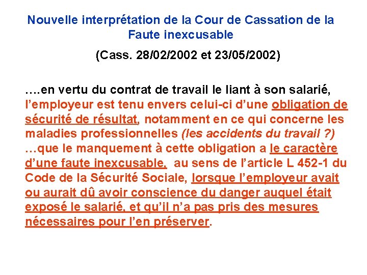 Nouvelle interprétation de la Cour de Cassation de la Faute inexcusable (Cass. 28/02/2002 et Nouvelle interprétation de la Cour de Cassation de la Faute inexcusable (Cass. 28/02/2002 et