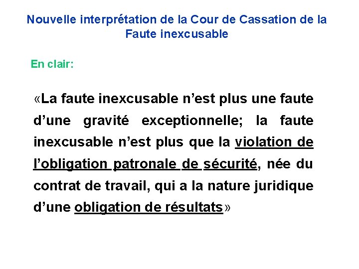 Nouvelle interprétation de la Cour de Cassation de la Faute inexcusable En clair: «La Nouvelle interprétation de la Cour de Cassation de la Faute inexcusable En clair: «La