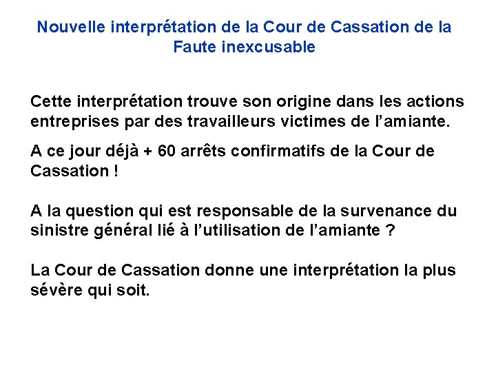 Nouvelle interprétation de la Cour de Cassation de la Faute inexcusable Cette interprétation trouve Nouvelle interprétation de la Cour de Cassation de la Faute inexcusable Cette interprétation trouve