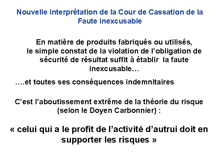 Nouvelle interprétation de la Cour de Cassation de la Faute inexcusable En matière de Nouvelle interprétation de la Cour de Cassation de la Faute inexcusable En matière de