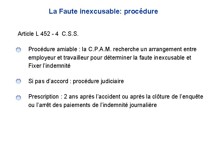 La Faute inexcusable: procédure Article L 452 - 4 C. S. S. Procédure amiable La Faute inexcusable: procédure Article L 452 - 4 C. S. S. Procédure amiable