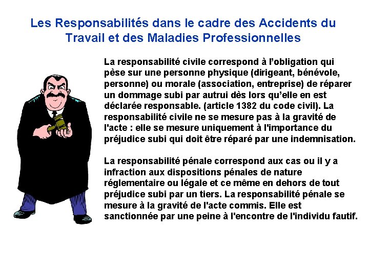Les Responsabilités dans le cadre des Accidents du Travail et des Maladies Professionnelles La Les Responsabilités dans le cadre des Accidents du Travail et des Maladies Professionnelles La
