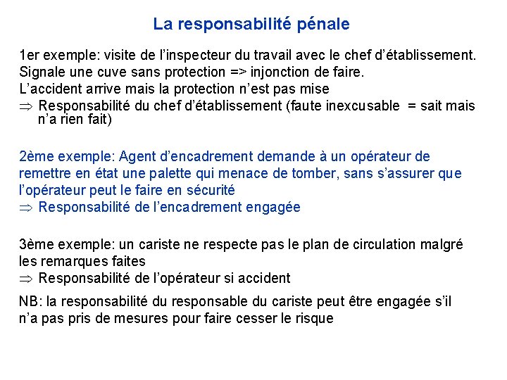 La responsabilité pénale 1 er exemple: visite de l’inspecteur du travail avec le chef La responsabilité pénale 1 er exemple: visite de l’inspecteur du travail avec le chef