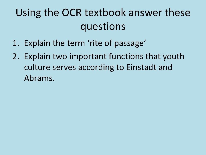 Using the OCR textbook answer these questions 1. Explain the term ‘rite of passage’