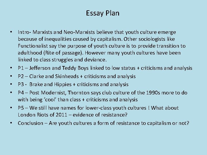 Essay Plan • Intro- Marxists and Neo-Marxists believe that youth culture emerge because of