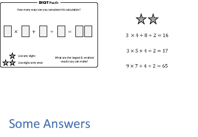 DIGIT Puzzle How many ways can you complete this calculation? Use any digits Use