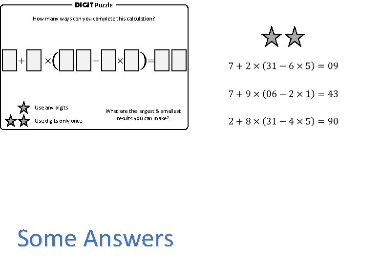 DIGIT Puzzle How many ways can you complete this calculation? Use any digits Use