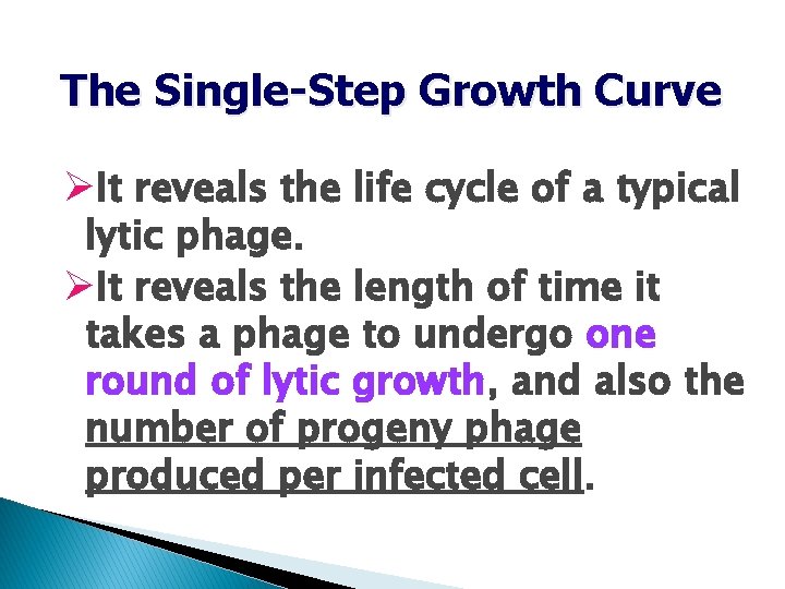 The Single-Step Growth Curve ØIt reveals the life cycle of a typical lytic phage.