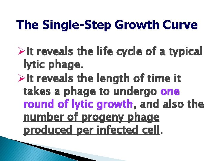The Single-Step Growth Curve ØIt reveals the life cycle of a typical lytic phage.