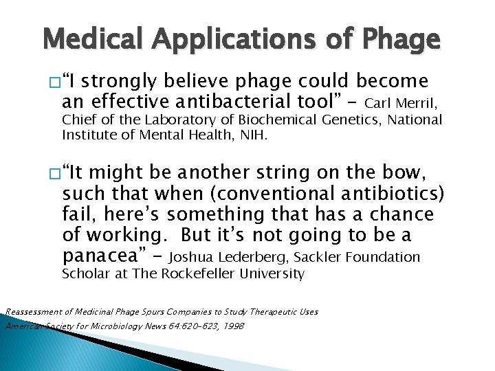 Medical Applications of Phage � “I strongly believe phage could become an effective antibacterial