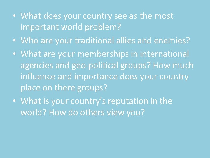  • What does your country see as the most important world problem? •