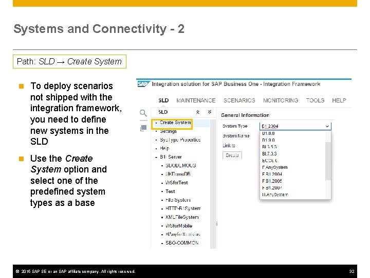 Systems and Connectivity - 2 Path: SLD → Create System n To deploy scenarios