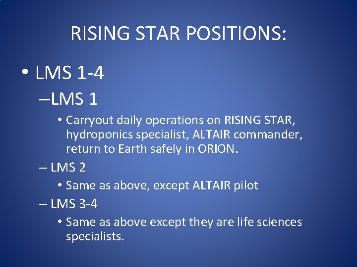 RISING STAR POSITIONS: • LMS 1 -4 –LMS 1 • Carryout daily operations on