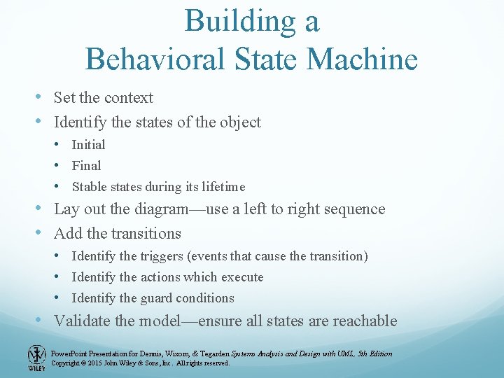 Building a Behavioral State Machine • Set the context • Identify the states of Building a Behavioral State Machine • Set the context • Identify the states of