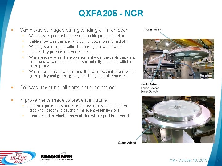 QXFA 205 - NCR § Cable was damaged during winding of inner layer. §