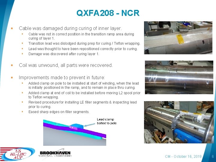 QXFA 208 - NCR § Cable was damaged during curing of inner layer. §