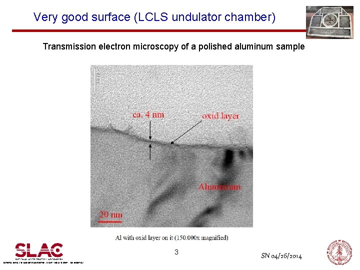 Very good surface (LCLS undulator chamber) Transmission electron microscopy of a polished aluminum sample