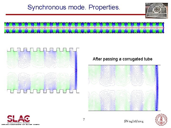 Synchronous mode. Properties. After passing a corrugated tube 7 OPERATED BY STANFORD UNIVERSITY FOR