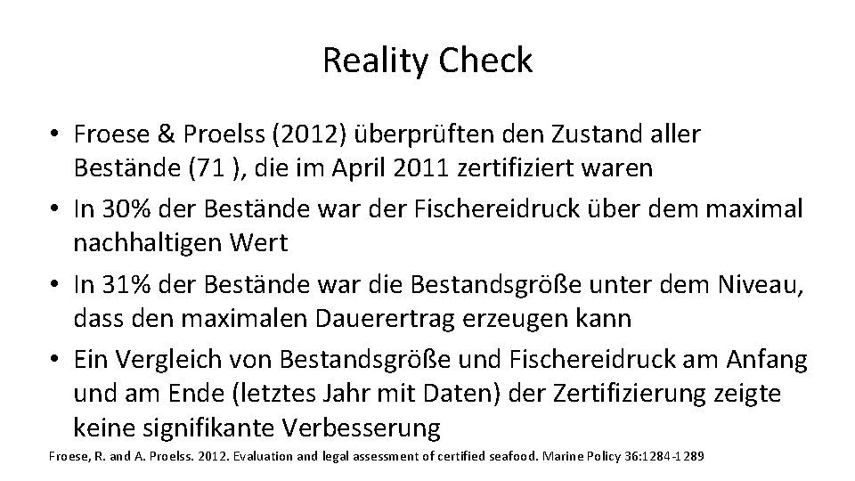 Reality Check • Froese & Proelss (2012) überprüften den Zustand aller Bestände (71 ),