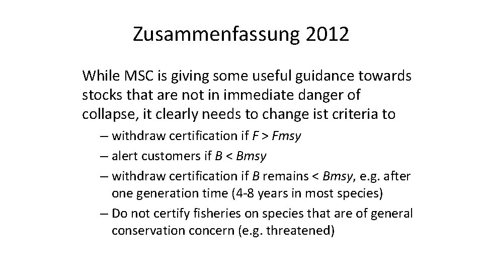 Zusammenfassung 2012 While MSC is giving some useful guidance towards stocks that are not