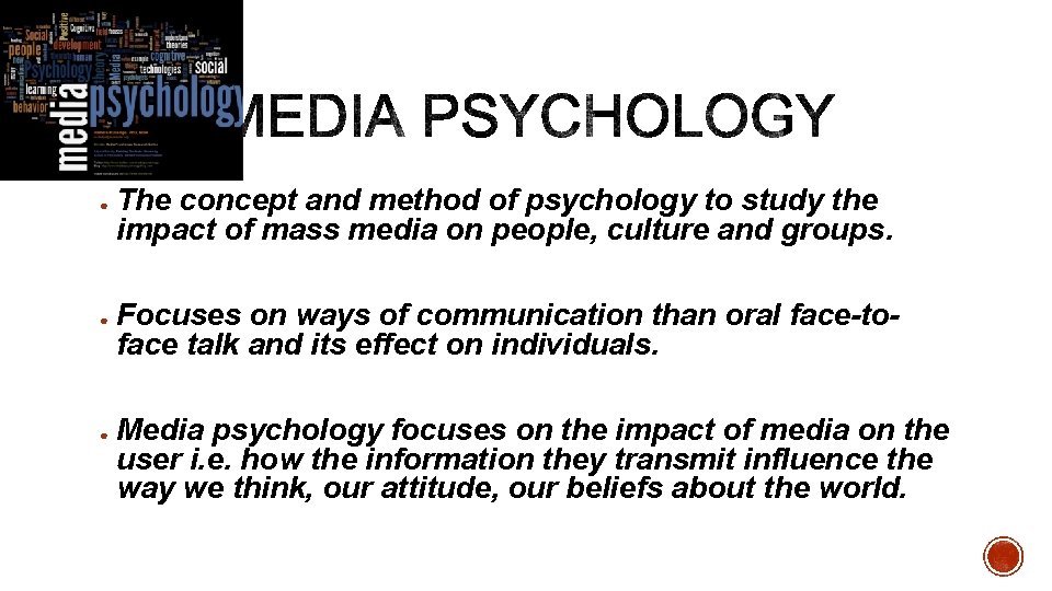 ● ● ● The concept and method of psychology to study the impact of