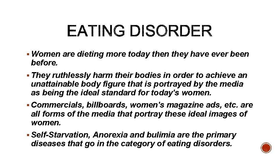 § Women are dieting more today then they have ever been before. § They