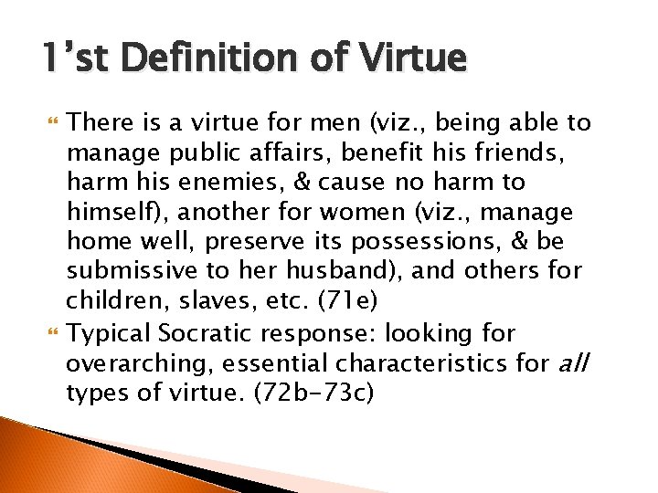 1’st Definition of Virtue There is a virtue for men (viz. , being able