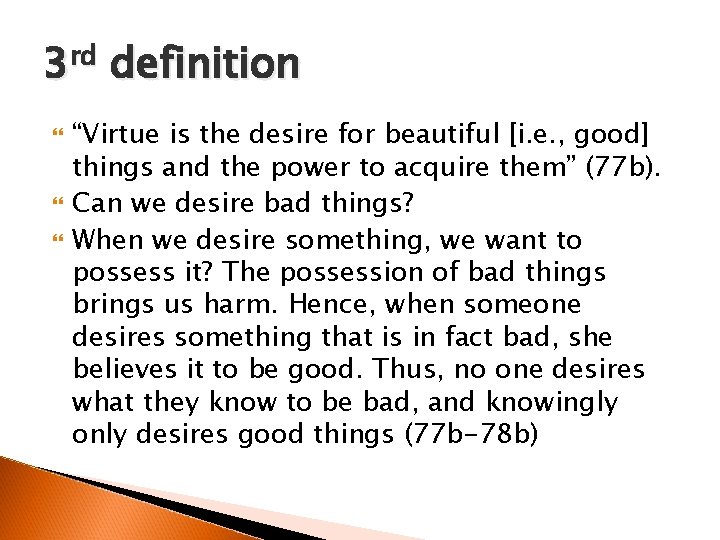 3 rd definition “Virtue is the desire for beautiful [i. e. , good] things