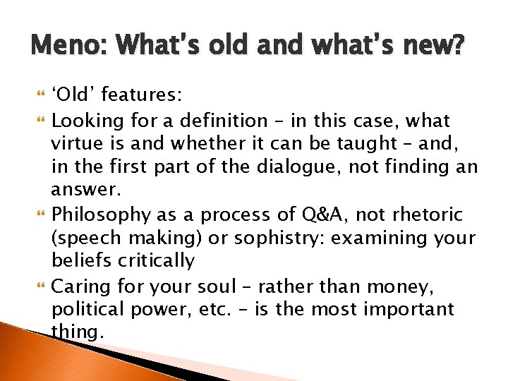 Meno: What’s old and what’s new? ‘Old’ features: Looking for a definition – in