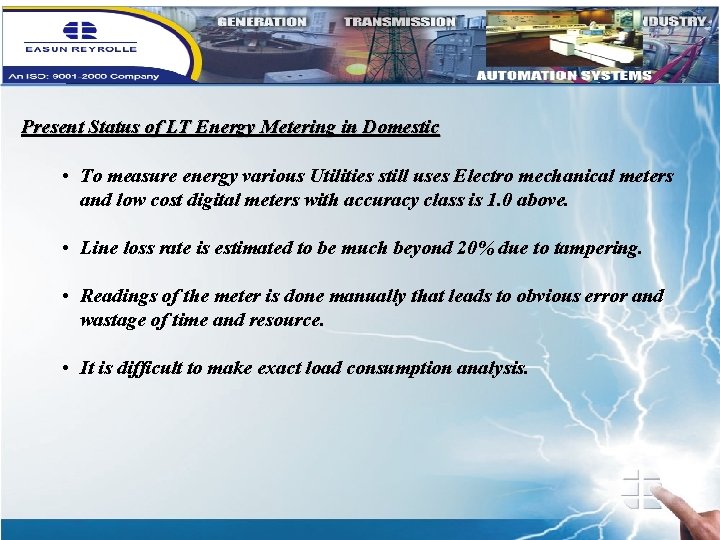 Present Status of LT Energy Metering in Domestic • To measure energy various Utilities