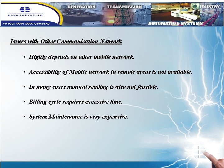 Issues with Other Communication Network • Highly depends on other mobile network. • Accessibility