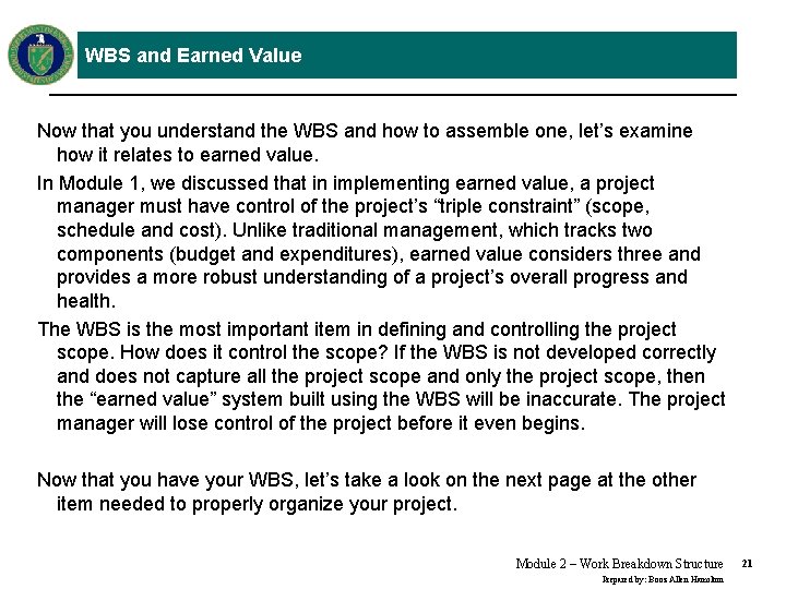 WBS and Earned Value Now that you understand the WBS and how to assemble