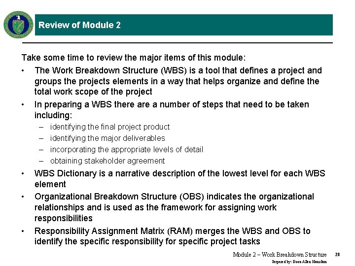 Review of Module 2 Take some time to review the major items of this