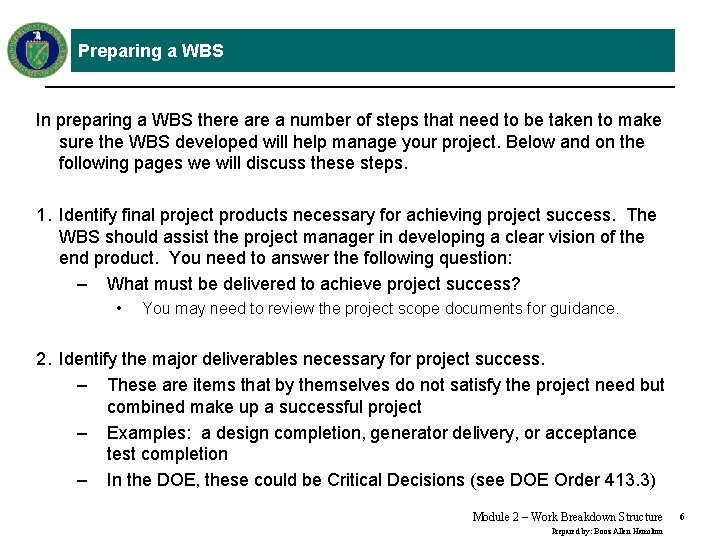 Preparing a WBS In preparing a WBS there a number of steps that need