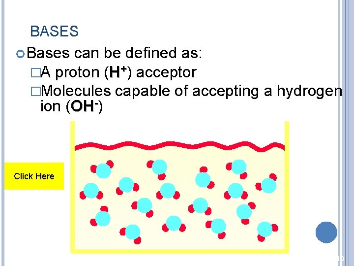 BASES Bases can be defined as: �A proton (H+) acceptor �Molecules capable of accepting