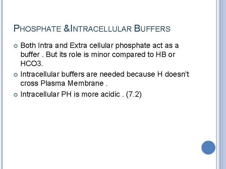PHOSPHATE & INTRACELLULAR BUFFERS Both Intra and Extra cellular phosphate act as a buffer.