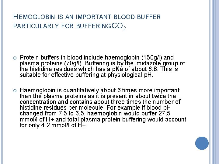 HEMOGLOBIN IS AN IMPORTANT BLOOD BUFFER PARTICULARLY FOR BUFFERING CO 2 Protein buffers in