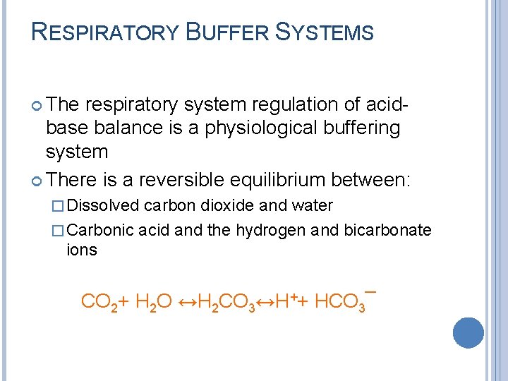 RESPIRATORY BUFFER SYSTEMS The respiratory system regulation of acidbase balance is a physiological buffering