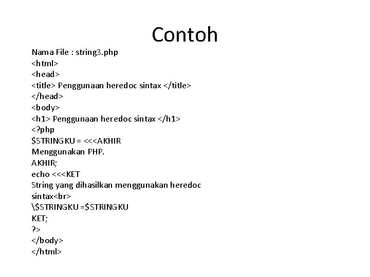 Contoh Nama File : string 3. php <html> <head> <title> Penggunaan heredoc sintax </title>
