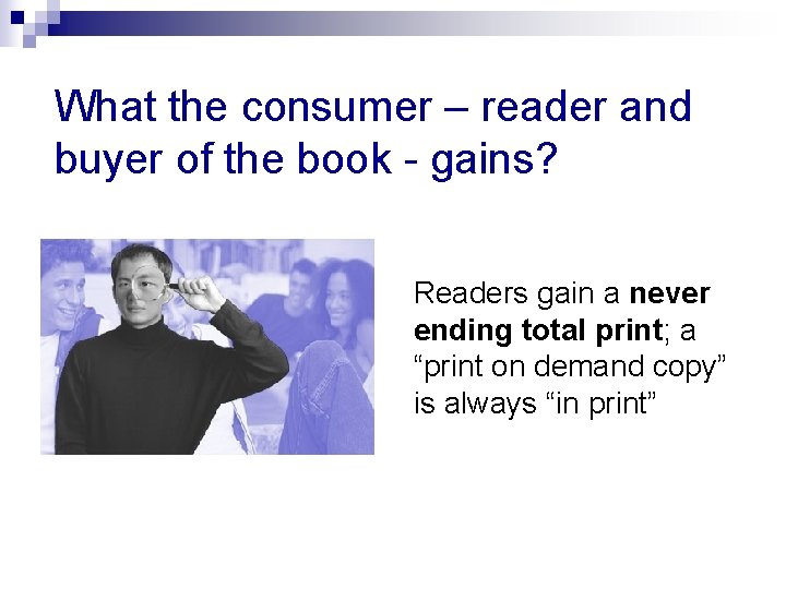 What the consumer – reader and buyer of the book - gains? Readers gain