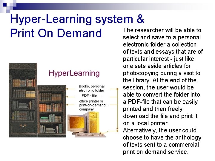 Hyper-Learning system & The researcher will be able to Print On Demand select and