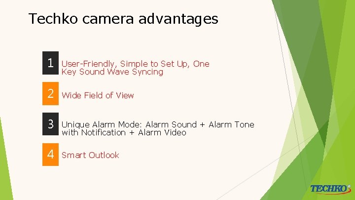 Techko camera advantages 1 2 3 4 User-Friendly, Simple to Set Up, One Key