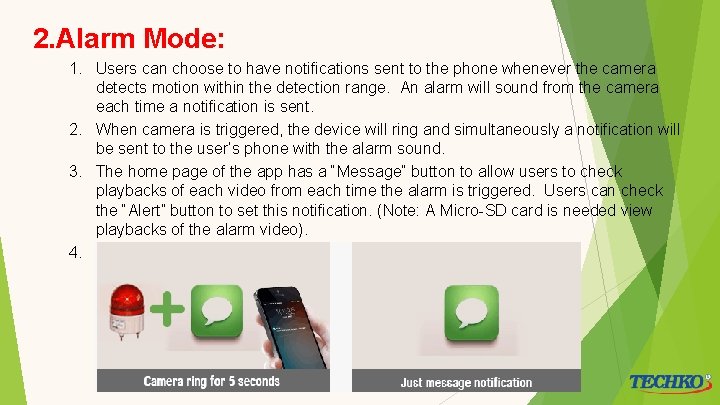 2. Alarm Mode: 1. Users can choose to have notifications sent to the phone