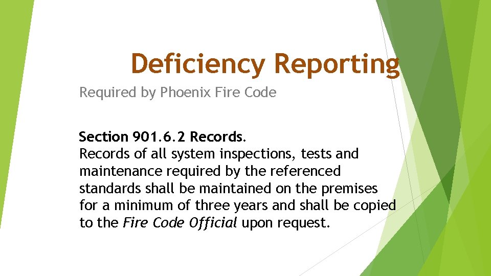 Deficiency Reporting Required by Phoenix Fire Code Section 901. 6. 2 Records of all