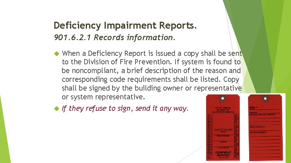 Deficiency Impairment Reports. 901. 6. 2. 1 Records information. When a Deficiency Report is