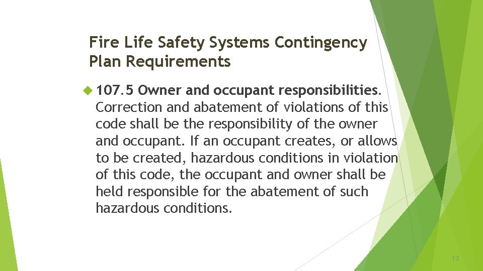 Fire Life Safety Systems Contingency Plan Requirements 107. 5 Owner and occupant responsibilities. Correction