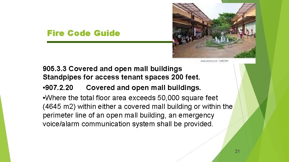 Fire Code Guide 905. 3. 3 Covered and open mall buildings Standpipes for access
