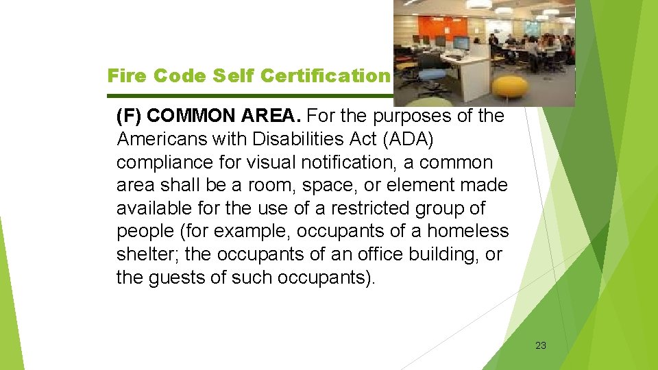 Fire Code Self Certification Guide (F) COMMON AREA. For the purposes of the Americans