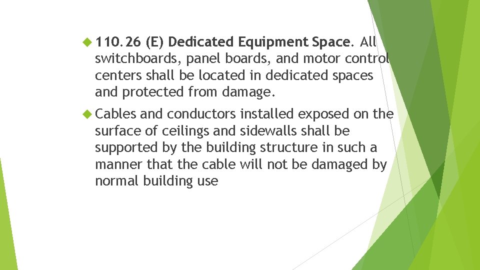  110. 26 (E) Dedicated Equipment Space. All switchboards, panel boards, and motor control