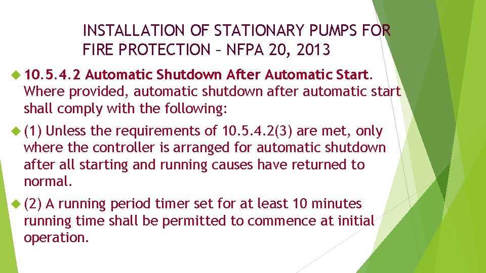 INSTALLATION OF STATIONARY PUMPS FOR FIRE PROTECTION – NFPA 20, 2013 10. 5. 4.